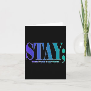 Your Story Is Not Over Stay Suicide Prevention Awa Card