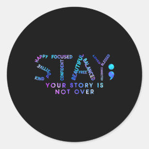 Your Story Is Not Over Stay Suicide Prevention Awa Classic Round Sticker