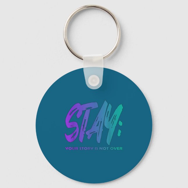 Your Story Is Not Over Stay Suicide Prevention Awa Key Ring (Front)