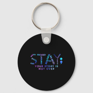 Your Story Is Not Over Stay Suicide Prevention Awa Key Ring