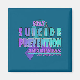 Your Story Is Not Over Stay Suicide Prevention Awa Magnet