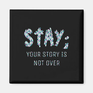 Your Story Is Not Over Stay Suicide Prevention Awa Magnet