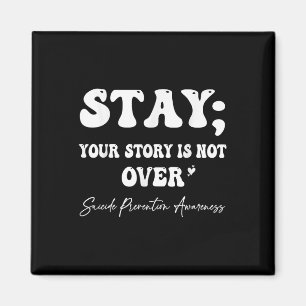 Your Story Is Not Over Stay Suicide Prevention Awa Magnet