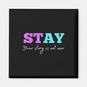 Your Story Is Not Over Stay Suicide Prevention Awa Magnet