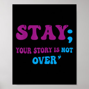 Your Story Is Not Over Stay Suicide Prevention Awa Poster