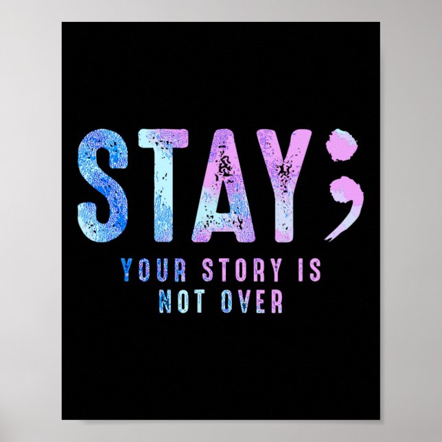 Your Story Is Not Over Stay Suicide Prevention Awa Poster (Front)