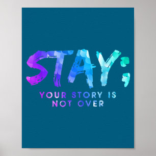 Your Story Is Not Over Stay Suicide Prevention Awa Poster