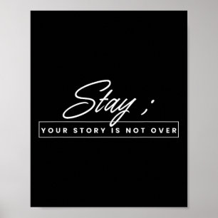 Your Story Is Not Over Stay Suicide Prevention Awa Poster