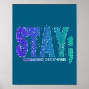 Your Story Is Not Over Stay Suicide Prevention Awa Poster