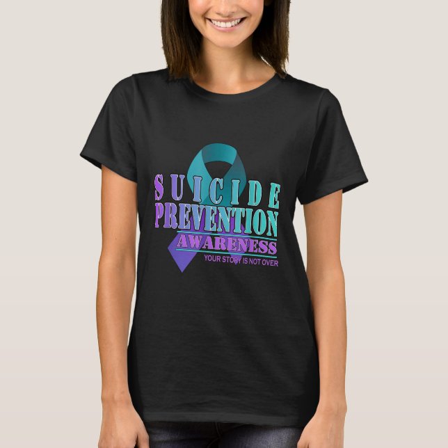 Your Story Is Not Over Stay Suicide Prevention Awa T-Shirt (Front)
