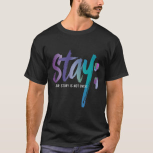 Your Story Is Not Over Stay Suicide Prevention Awa T-Shirt
