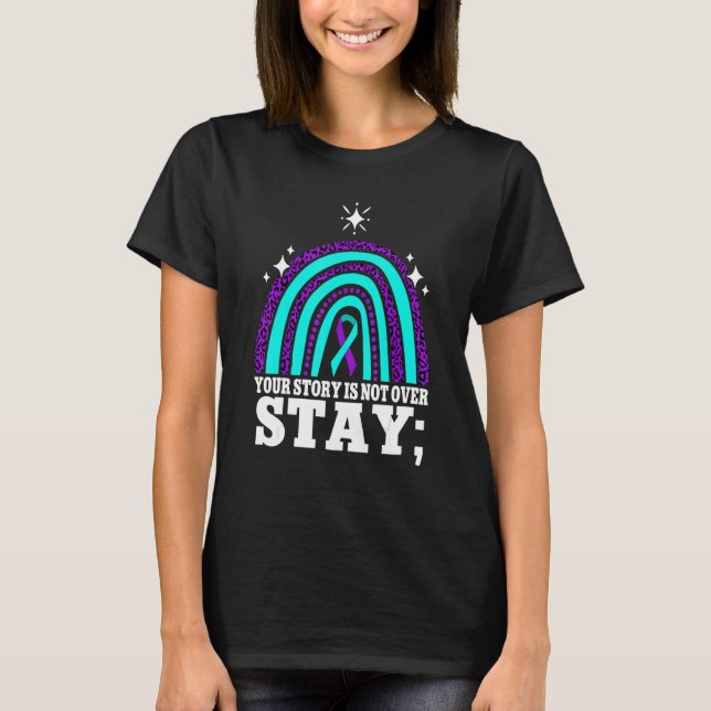 Your Story Is Not Over Stay Suicide Prevention Rai T-Shirt (Front)