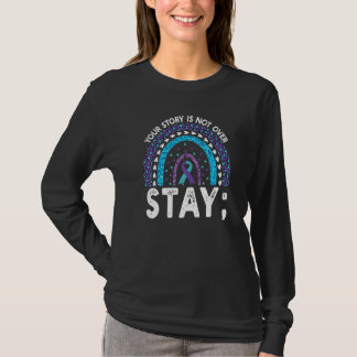 Your Story Is Not Over Stay Suicide Prevention Rai T-Shirt