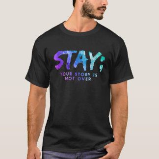 Your Story Is Not Over Stay Suicide Prevention T-Shirt