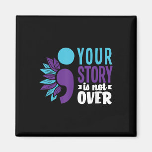 Your Story Is Not Over Support Suicide Prevention Magnet
