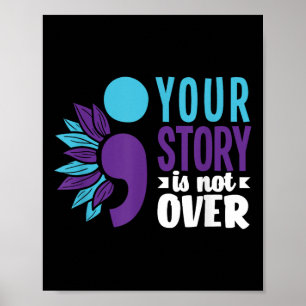 Your Story Is Not Over Support Suicide Prevention Poster