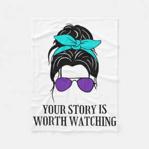 Your Story Is Worth Watching Suicide Prevention Aw Fleece Blanket