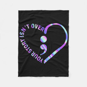 Your Story Isnt Over Suicide Prevention Awareness Fleece Blanket