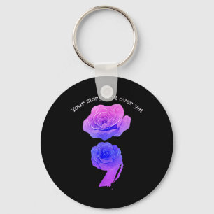 Your Story Isnt Over Yet Suicide Awareness Semicol Key Ring