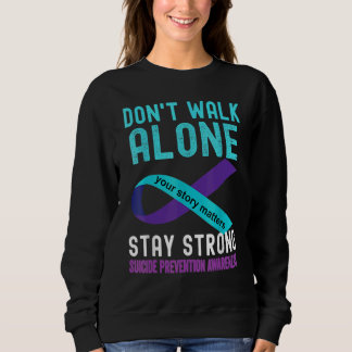 Your Story Matters Suicide Prevention Teal Purple Sweatshirt