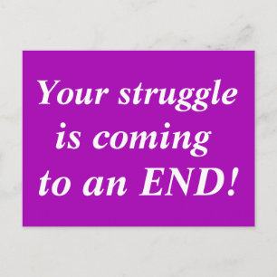 Your struggle is coming to an END Faith Postcard