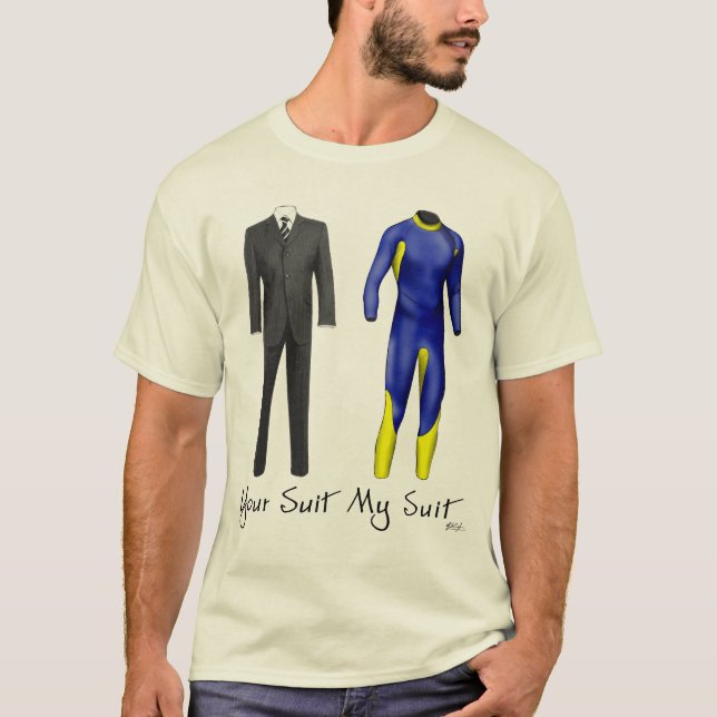 Your Suit My Suit T-shirt (Front)