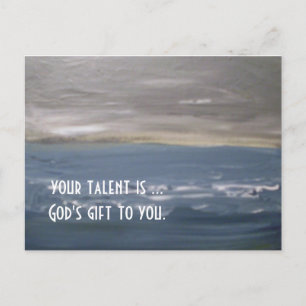 "Your Talent Is God's Gift To You."... Postcard