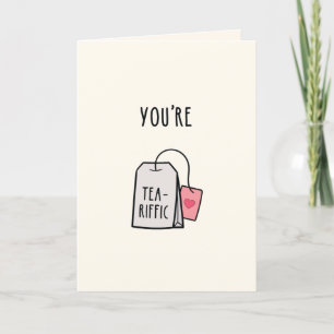 You'r Tea-Riffic Cute Greeting Card