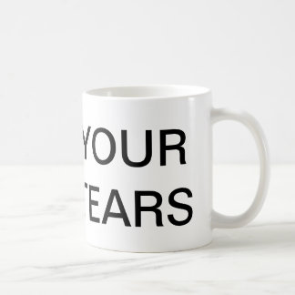 Your Tears Mug