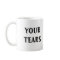 "Your Tears" Mug