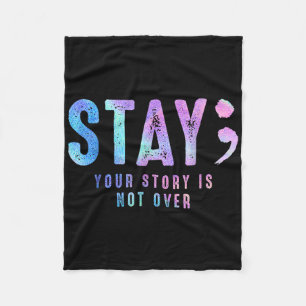 Your Tee Story Is Not Suicide Over Prevention Stay Fleece Blanket