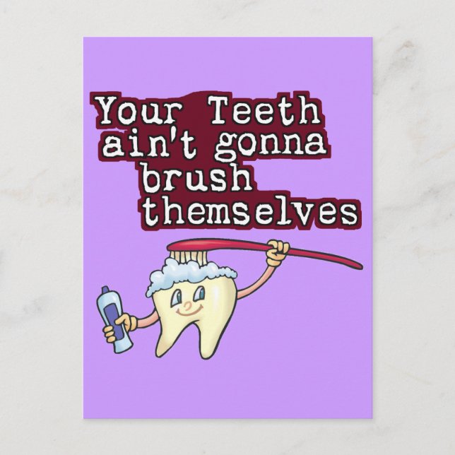 Your Teeth Aint Gonna Brush Themselves Postcard (Front)