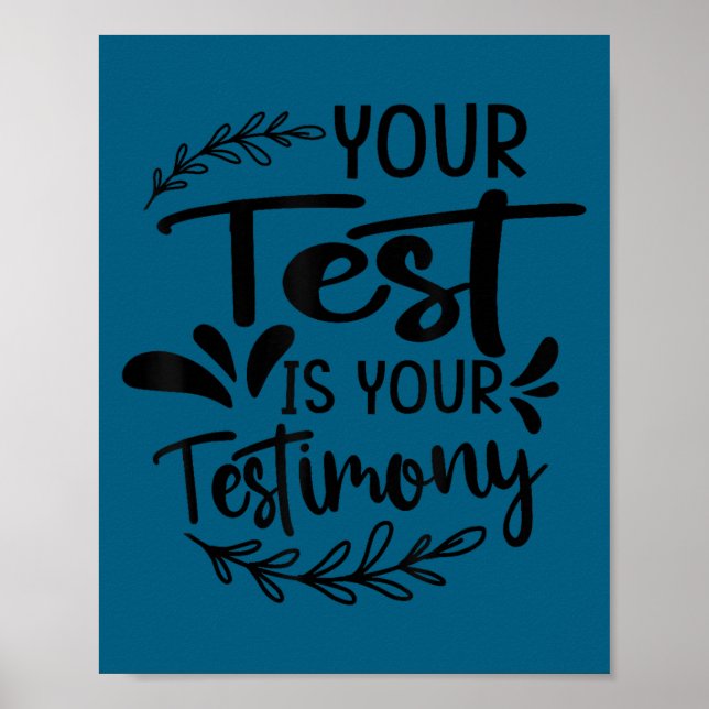 Your Test Is Your Testimony - Insrational - Motiva Poster (Front)