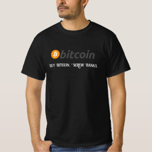 Your Text/Colour Buy Bitcoin Screw Banks Black T-Shirt