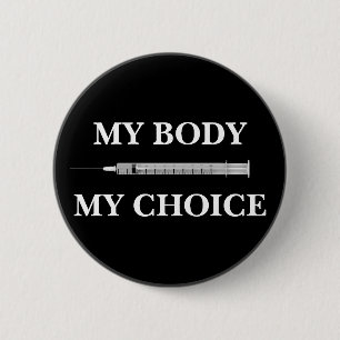 Your Text/Colour Pro Vax Freedom My Body My Choice 6 Cm Round Badge