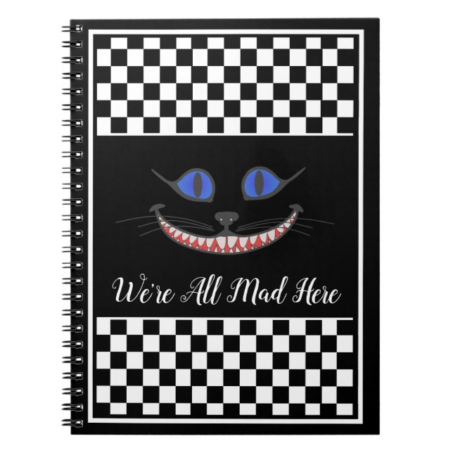Your Text/Colour We're All Mad Here Cheshire Cat Notebook (Front)