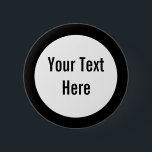 Your Text Here Black Border Custom Button<br><div class="desc">This product is simple to customise --- just change the text under the “Personalise It” section above. More customisation options such as font styles,  colours and other editing options are available when you click the “Customise it” button above.</div>