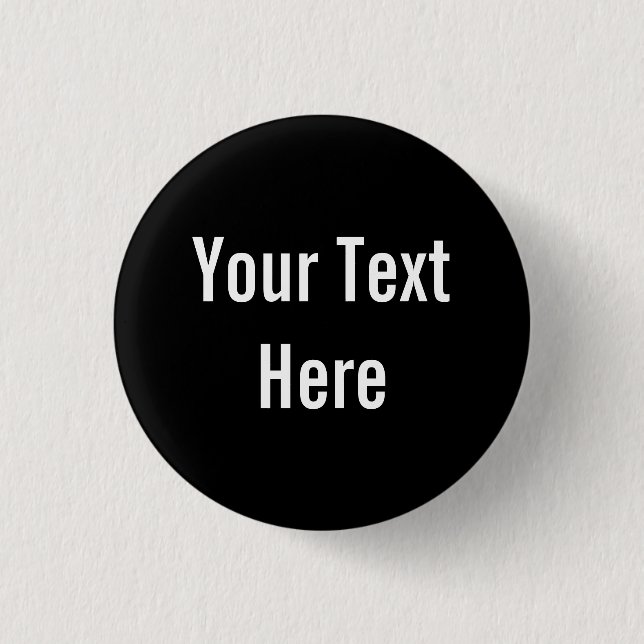 Your Text Here Custom Black Background Button (Front)