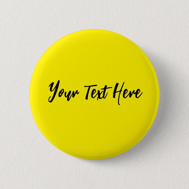 Your Text Here Custom Modern Script Font Yellow 6 Cm Round Badge (Front)