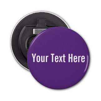 Your Text Here Custom Purple Button Bottle Opener