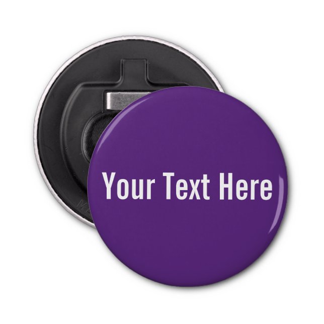 Your Text Here Custom Purple Button Bottle Opener (Front)