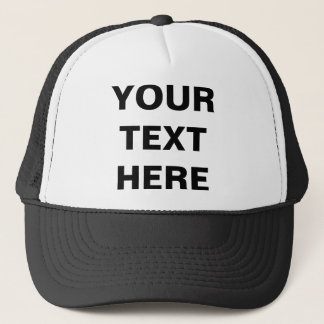 YOUR TEXT HERE TRUCKER HAT