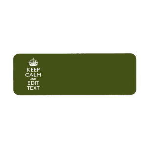 Your Text Keep Calm And on Olive Green Decor Return Address Label