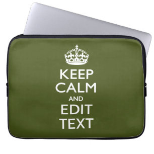 Your Text Keep Calm And on Olive Green Laptop Sleeve