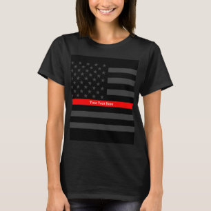 Your Text Thin Red Line Black US Flag Statement on T-Shirt