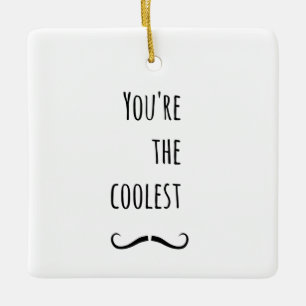 Your The Coolest Moustache Ceramic Tree Decoration