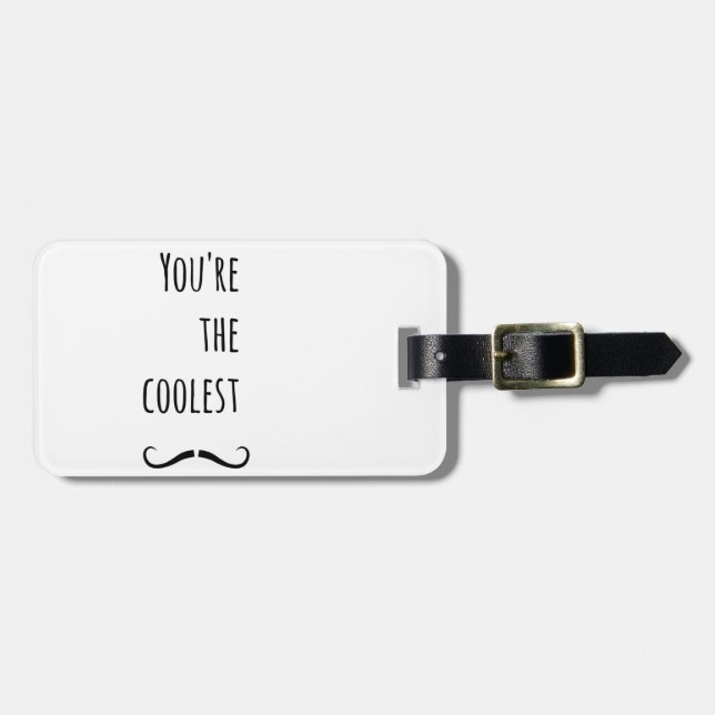 Your The Coolest Moustache Luggage Tag (Front Horizontal)