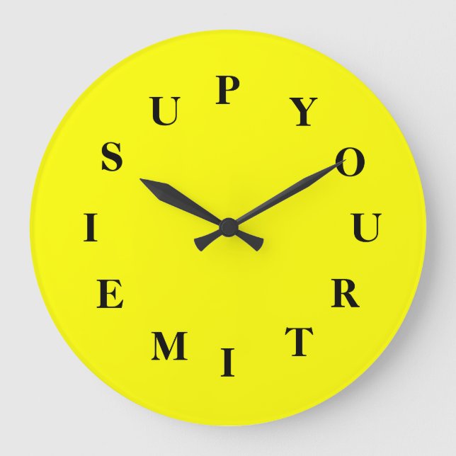 Your Time Is Up Yellow Large Round Clock by Janz (Front)