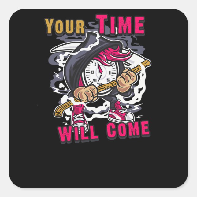 Your time will Come Square Sticker (Front)