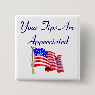 Your Tips Are Appreciated 15 Cm Square Badge